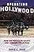 By David L. Robb - Operation Hollywood: How the Pentagon Shapes and Censors the Movies: 1st (first) Edition