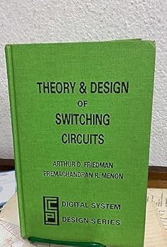 Hardcover Theory and Design of Switching Circuits (Digital System Design Series) Book