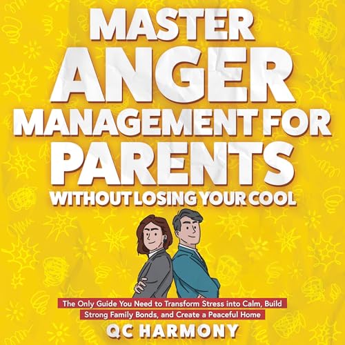 Master Anger Management for Parents Without Losing Your Cool by QC Harmony episode artwork