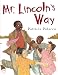 Mr. Lincoln's Way