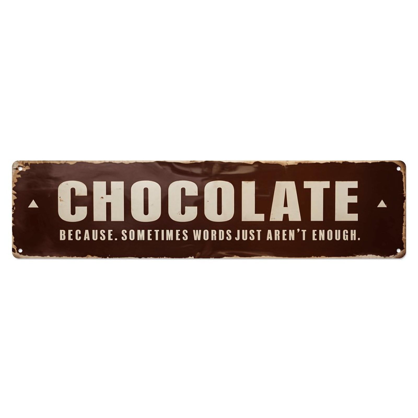 Chocolate Because Sometimes Words Just Aren't Enough Metal Tin Sign Plaque