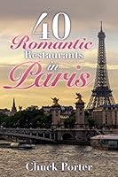 40 Romantic Restaurants in Paris 1514241692 Book Cover