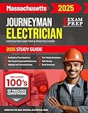 2025 Massachusetts Journeyman Electrician Exam Prep and Study Guide: Contractor Exam Preparation & Practice Exams Based on the 2023 National Electrical Code