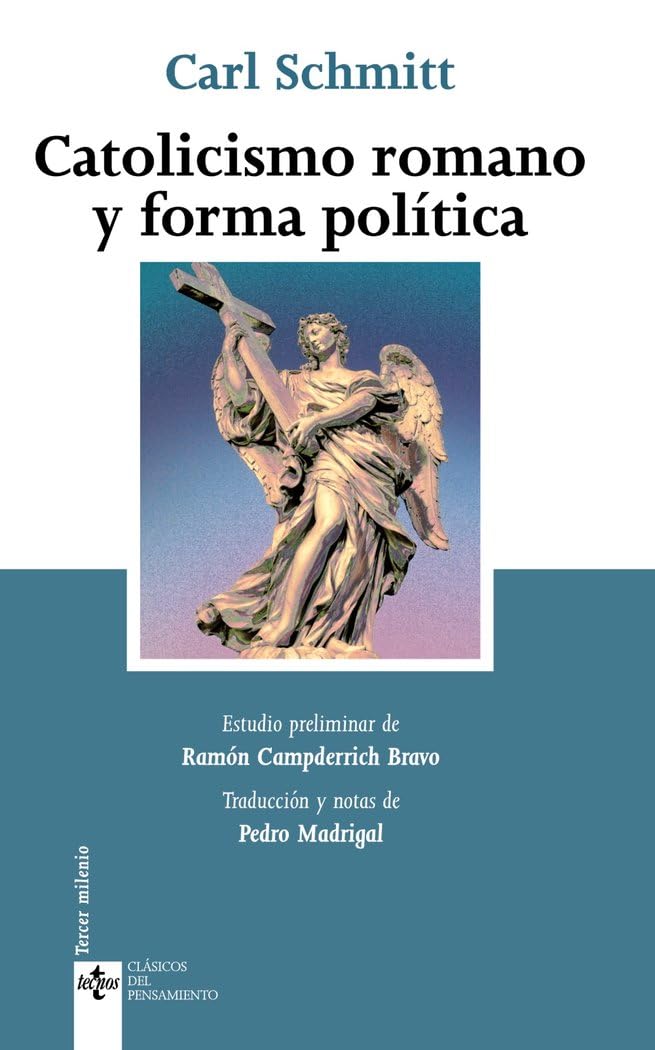 Catolicismo romano y forma politica / Roman Catholicism and Political Form: Römischer katholizismus und politische form (Clasicos Del Pensamiento / Thought Classics)