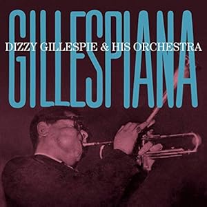 Dizzy Gillespie & His Orchestra – Gillespiana