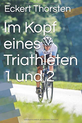 Im Kopf eines Triathleten 1 und 2