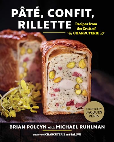 Pâté, Confit, Rillette: Recipes from the Craft of Charcuterie