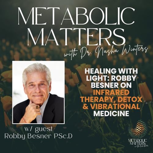 Page de couverture de Healing with Light: Robby Besner on Infrared Therapy, Detox & Vibrational Medicine