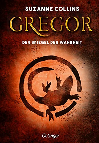 Gregor 3. Gregor und der Spiegel der Wahrheit: Spannendes Fantasy-Abenteuer über den Kampf von Gut gegen Böse für Kinder ab 10 Jahren von der Autorin ... von Panem" (Gregor im Unterland, Band 3)