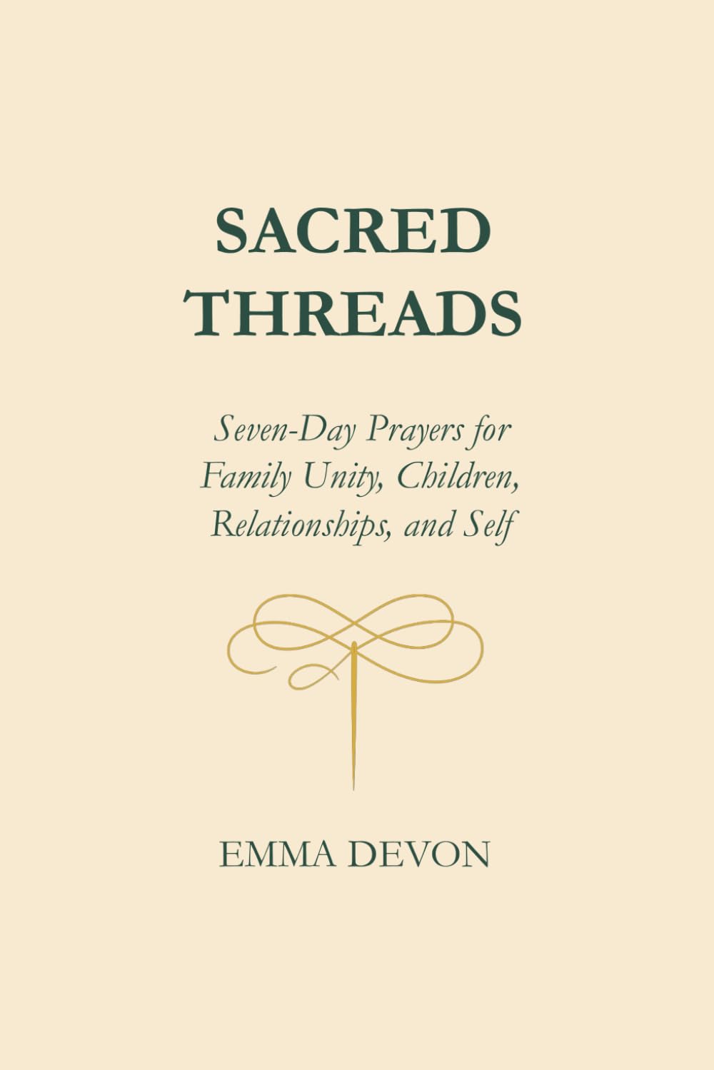 Sacred Threads Seven-Day Prayers for Family Unity, Children, Relationships, and Self
