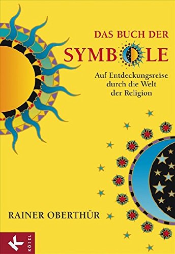 Das Buch der Symbole: Auf Entdeckungsreise durch