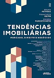 Tendências Imobiliárias - Mercado, Direito e Negócios - 1ª Ed - 2025