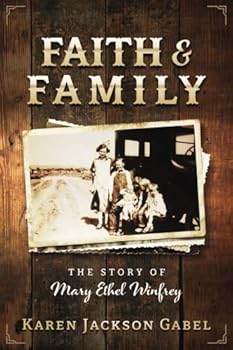 Paperback Faith and Family: The Story of Mary Ethel Winfrey Book