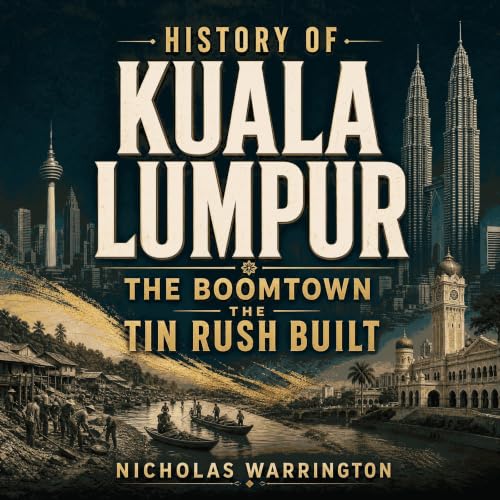Diseño de la portada del título History of Kuala Lumpur: The Boomtown the Tin Rush Built