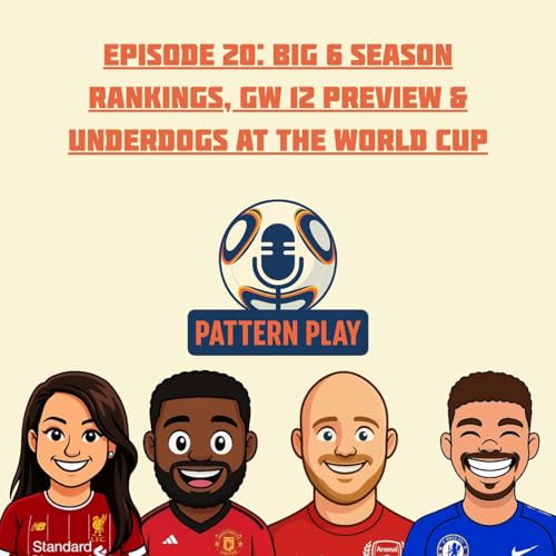 『Episode 20: Big 6 Season Rankings, GW 12 Preview & Underdogs at the World Cup』のカバーアート