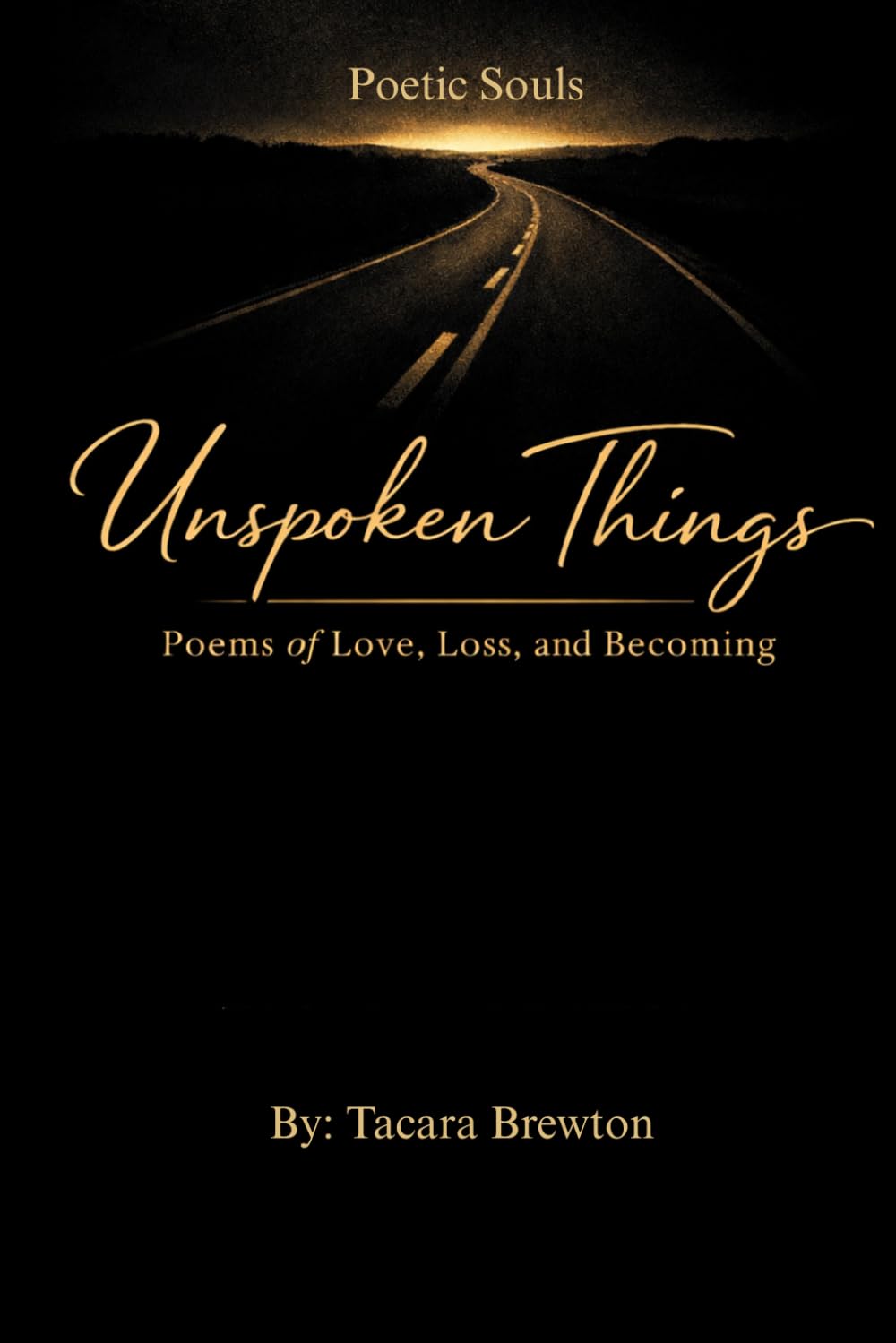 Unspoken Things: Love, Loss, and Becoming