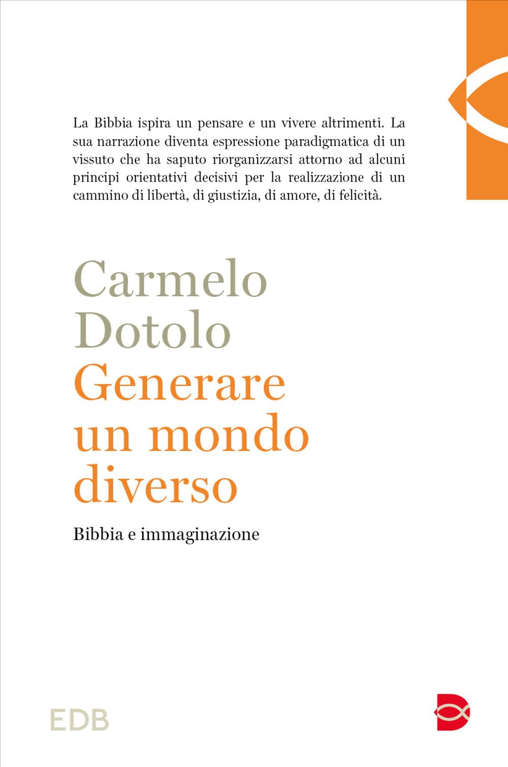 Generare Un Mondo Diverso. Bibbia E Immaginazione - 4