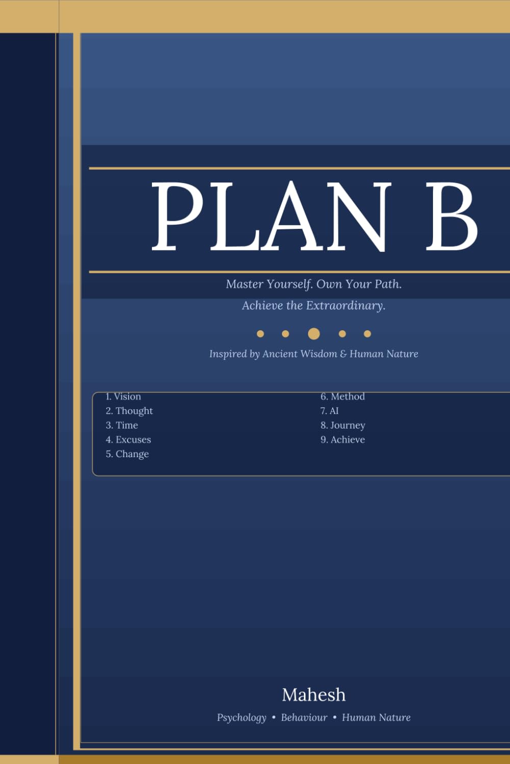 PLAN - B: Master Yourself. Own Your Path. Achieve the Extraordinary.
