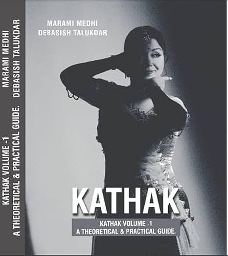 Kathak Volume-1 A Theoretical &amp; Practical Guide
