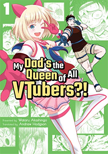 My Dad's the Queen of All VTubers?! Vol. 1 (manga)