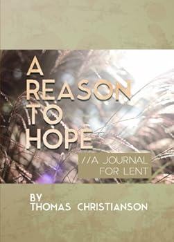 Paperback A Reason To Hope: A Journal for Lent Book
