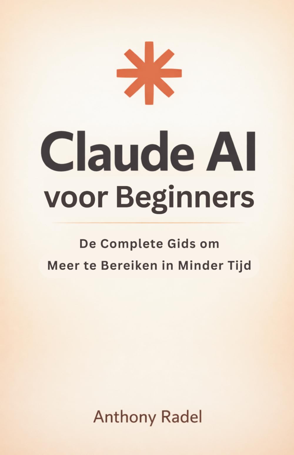 Claude AI voor Beginners: De Complete Gids om Meer te Bereiken in Minder Tijd