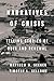 Narratives of Crisis: Telling Stories of Ruin and Renewal (High Reliability and Crisis Management)