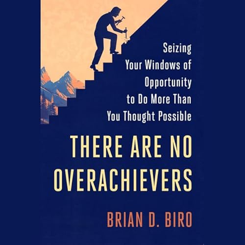 There Are No Overachievers Audiolivro Por Brian D. Biro capa