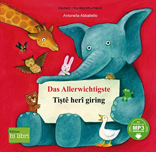 Das Allerwichtigste (Deutsch-Kurdisch/Kurmancî): Zweisprachiges Kinderbuch mit MP3-Hörbuch zum Herunterladen und Ausklappseiten