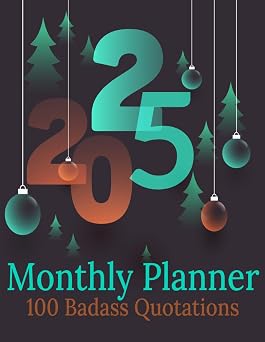 Monthly, Weekly & Daily Planner 2025-2026 . Funny Organizer with Over 100 Badass Quotations Goal list and Gratitude Prompts, Notes, Important Dates, To Do Lists