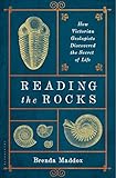 Reading the Rocks: How Victorian Geologists Discovered the Secret of Life