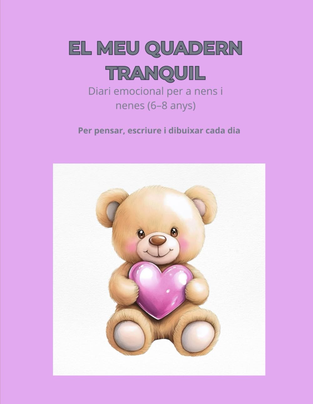 El meu quadern tranquil: Diari emocional per a nens i nenes (6–8 anys)