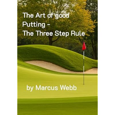 The Art of Good Putting: The Three Step Rule