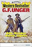  G. F. Unger Western-Bestseller 2448 - Western: Alle Brüder waren tapfer