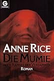 Die Mumie oder Ramses der Verdammte: Roman (Goldmann Allgemeine Reihe) - Anne Rice