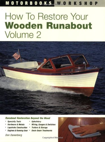How To Restore Your Wooden Runabout (Motorbooks Workshop)