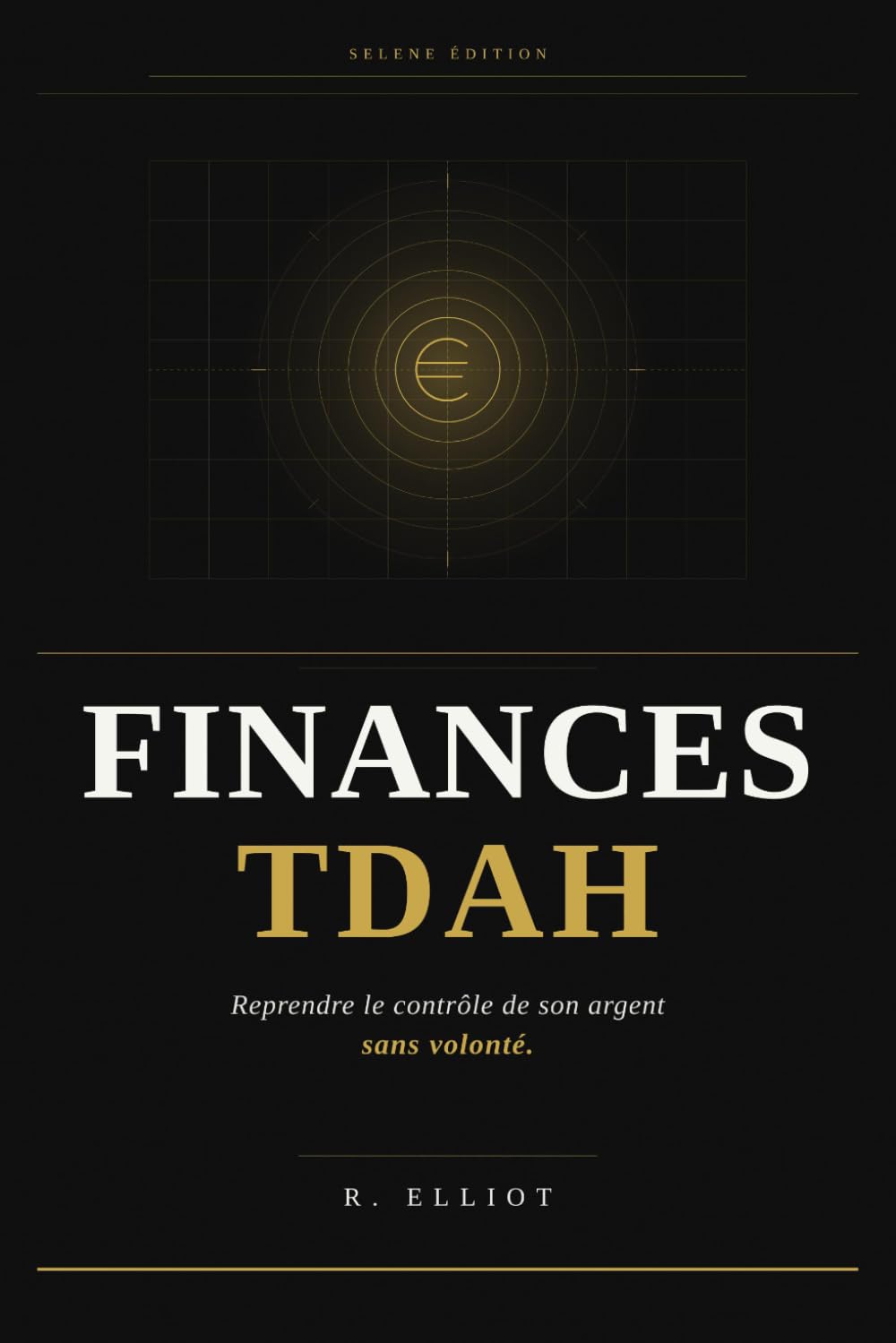 Finances TDAH: 2 (Collection TDAH — Selene Édition)