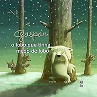 Gaspar. O Lobo que Tinha Medo de Lobo 8578880978 Book Cover