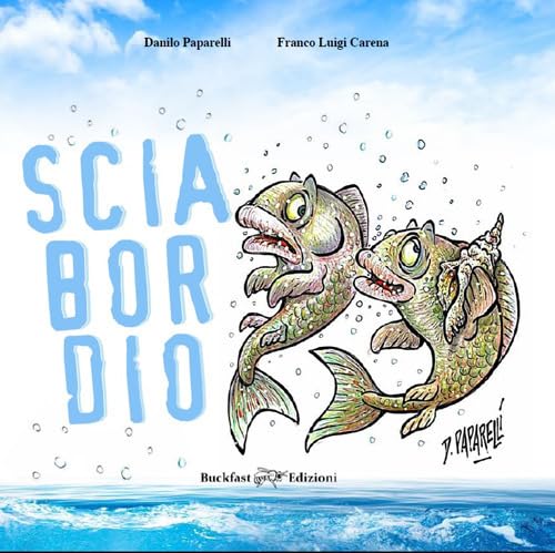 Sciabordio. Ridere Per Pensare. Ediz. Illustrata