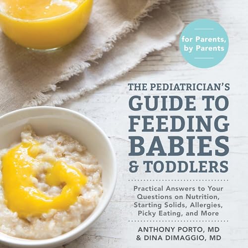 The Pediatrician's Guide to Feeding Babies and Toddlers by Anthony Porto, Dina DiMaggio episode artwork