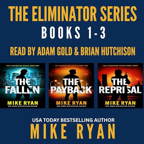 The Eliminator Series, Books 1-3 Audiobook By Mike Ryan cover art