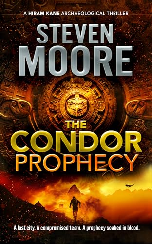 The Condor Prophecy (The Hiram Kane Archaeological Thriller Series Book 1)