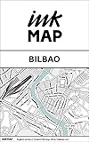 Bilbao Inkmap - maps for eReaders, sightseeing, museums, going out, hotels (English)