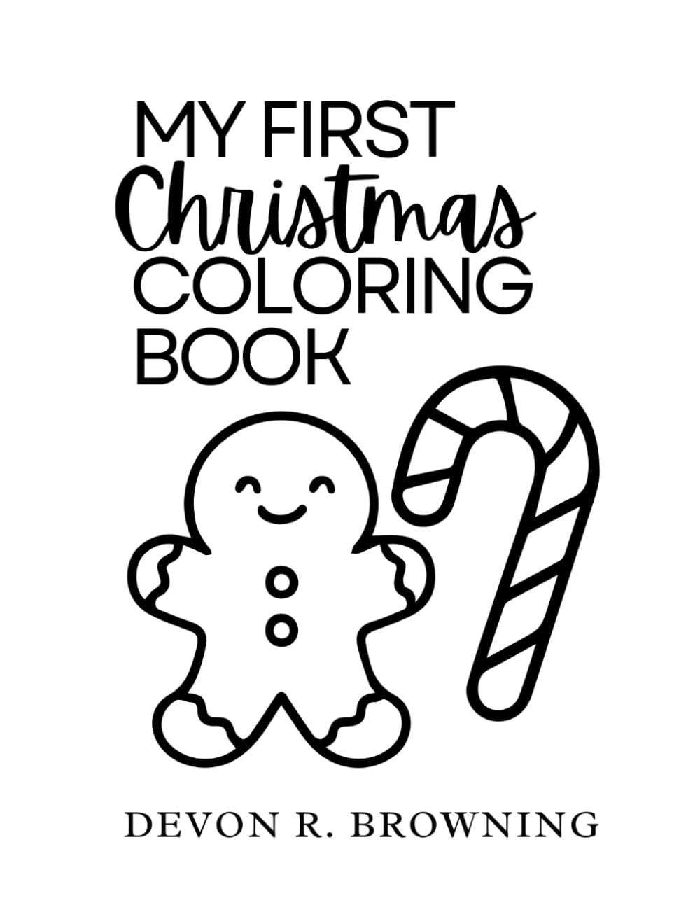 My First Christmas Coloring Book: Cute Holiday Coloring Pages for Toddlers | Big Bold Outlines | Ages 1-3