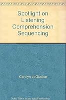 Spotlight on Listening Comprehension Sequencing 0760606714 Book Cover