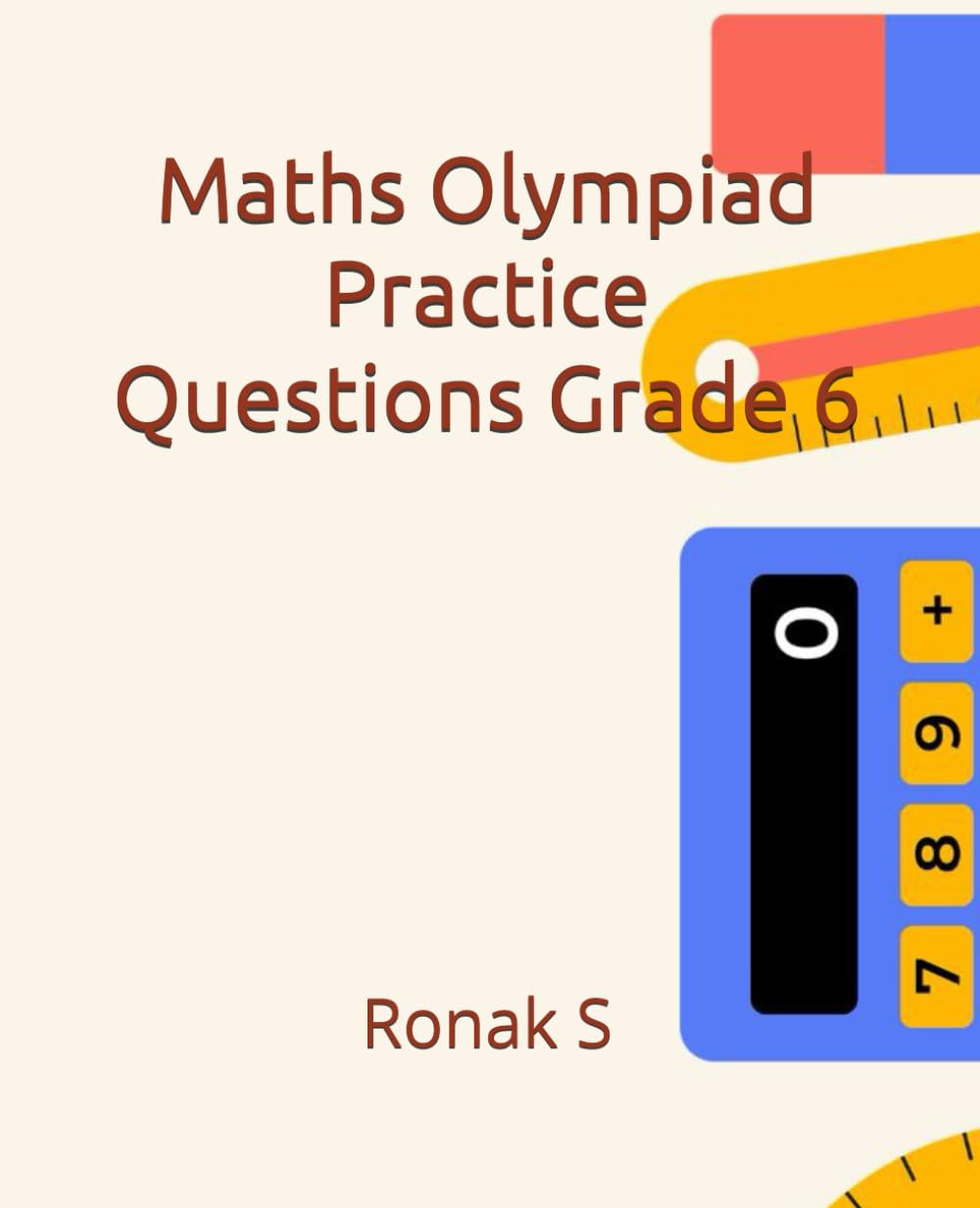 Maths Olympiad Practice Questions Grade 6: Maths Olympiad Practice Questions Grade 6 (School Olympiad Mastery – Grade 6)
