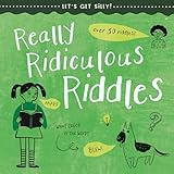 Really Ridiculous Riddles (Let’s Get Silly!)