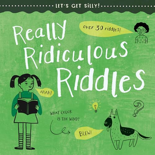 Really Ridiculous Riddles (Let’s Get Silly!)