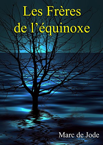 Les Frères de l'équinoxe: ou la République maçonnique livre En ligne