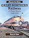 Great Northern Railway: A Photo History 1945-1970
